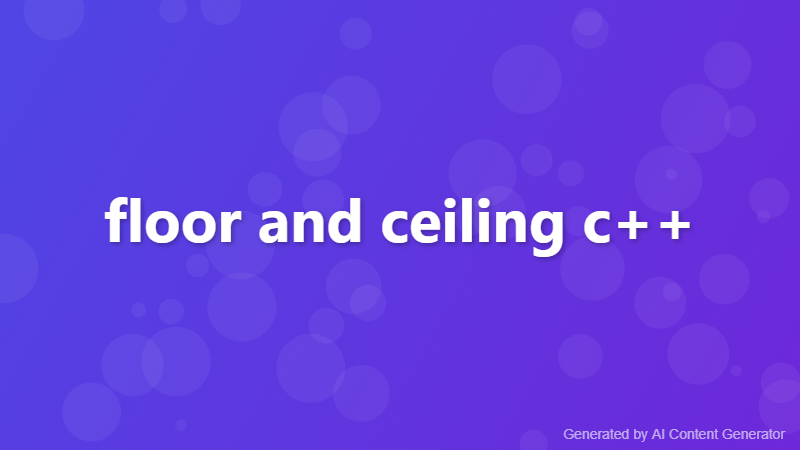 floor and ceiling c++