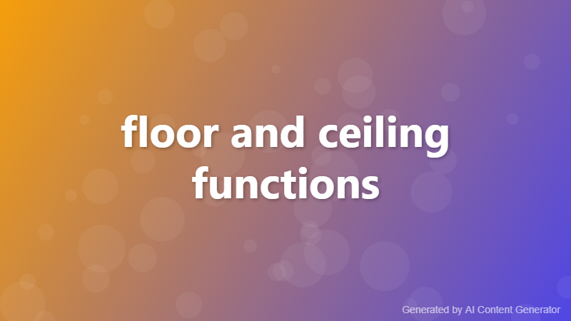 floor and ceiling functions