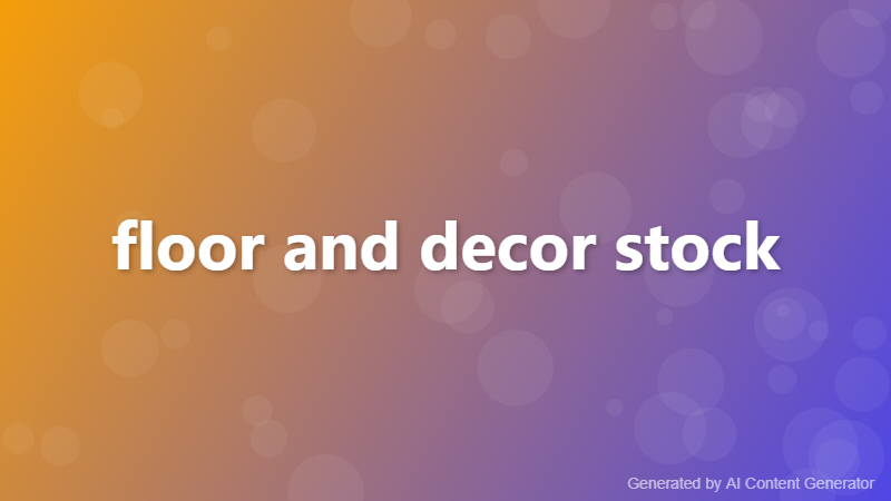 floor and decor stock