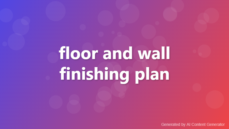 floor and wall finishing plan